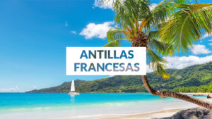 Los secretos ocultos de las Antillas Francesas